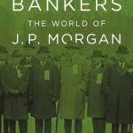 خرید و دانلود نسخه کامل کتاب Gentlemen Bankers: The World of J. P. Morgan (Harvard Studies in Business History) – Orginal Pdf