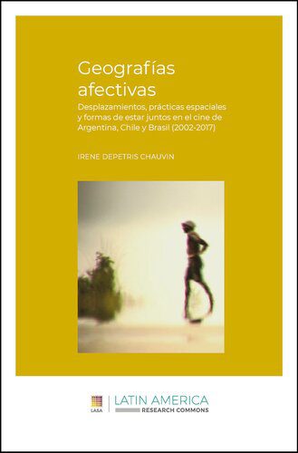 خرید و دانلود نسخه کامل کتاب Geografías afectivas Desplazamientos, prácticas espaciales y formas de estar juntos en el cine de Argentina, Chile y Brasil (2002-2017)_68d6441359a00.jpeg خرید و دانلود نسخه کامل کتاب Geografías afectivas Desplazamientos, prácticas espaciales y formas de estar juntos en el cine de Argentina, Chile y Brasil (2002-2017)