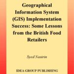 خرید و دانلود نسخه کامل کتاب Geographical information system (GIS) implementation success some lessons from the British food retailers