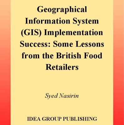 خرید و دانلود نسخه کامل کتاب Geographical information system (GIS) implementation success some lessons from the British food retailers