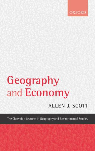 خرید و دانلود نسخه کامل کتاب Geography and Economy (Clarendon Lectures in Geography and Environmental Studies)_68c71cd451ea3.jpeg خرید و دانلود نسخه کامل کتاب Geography and Economy (Clarendon Lectures in Geography and Environmental Studies)