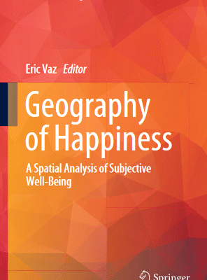 خرید و دانلود نسخه کامل کتاب Geography of Happiness A Spatial Analysis of Subjective Well-Being – Original PDF