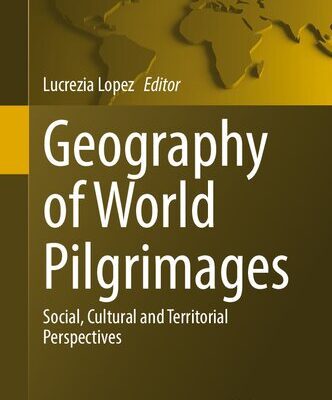خرید و دانلود نسخه کامل کتاب Geography of World Pilgrimages: Social, Cultural and Territorial Perspectives