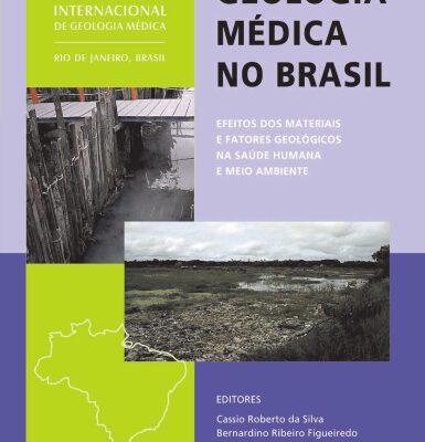 خرید و دانلود نسخه کامل کتاب Geologia Medica No Brasil: Efeitos Dos Materiais E Fatores Geologicos Na Saude Humana E Meio Ambiente: 2005 Workshop Internacional De Geologia