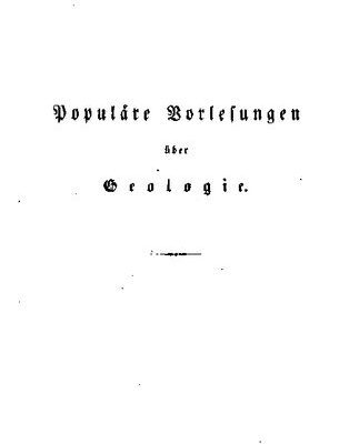 خرید و دانلود نسخه کامل کتاب Geologie oder Naturgeschichte der Erde auf allgemein faßliche Weise abgehandelt / VT: Populäre Vorlesungen über Geologie