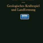 خرید و دانلود نسخه کامل کتاب Geologisches Kräftespiel und Landformung: Grundsätzliche Erkenntnisse zur Frage junger Gebirgsbildung und Landformung