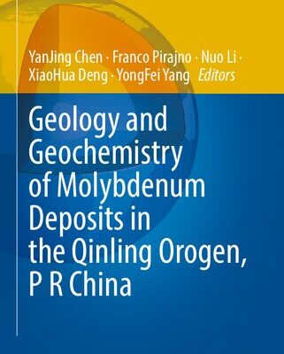 خرید و دانلود نسخه کامل کتاب Geology and Geochemistry of Molybdenum Deposits in the Qinling Orogen, P R China