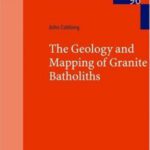 خرید و دانلود نسخه کامل کتاب Geology and Mapping of Granite Batholiths