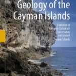 خرید و دانلود نسخه کامل کتاب Geology of the Cayman Islands: Evolution of Complex Carbonate Successions on Isolated Oceanic Islands