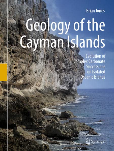 خرید و دانلود نسخه کامل کتاب Geology of the Cayman Islands: Evolution of Complex Carbonate Successions on Isolated Oceanic Islands_68c1bb089168c.jpeg خرید و دانلود نسخه کامل کتاب Geology of the Cayman Islands: Evolution of Complex Carbonate Successions on Isolated Oceanic Islands