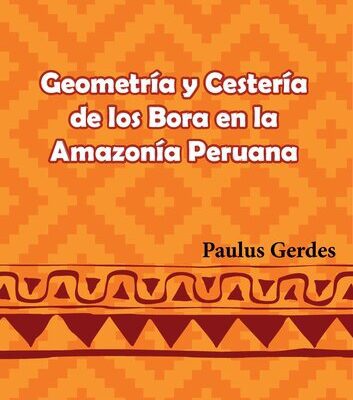 خرید و دانلود نسخه کامل کتاب Geometría y cestería de los bora (Bora) en la amazonía peruana