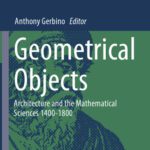 خرید و دانلود نسخه کامل کتاب Geometrical Objects: Architecture and the Mathematical Sciences 1400-1800