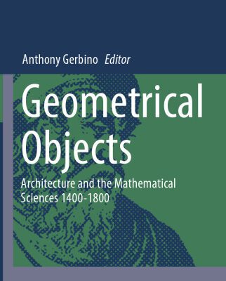 خرید و دانلود نسخه کامل کتاب Geometrical Objects: Architecture and the Mathematical Sciences 1400-1800