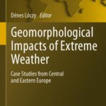 خرید و دانلود نسخه کامل کتاب Geomorphological impacts of extreme weather: Case studies from central and eastern Europe