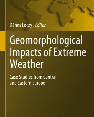 خرید و دانلود نسخه کامل کتاب Geomorphological impacts of extreme weather: Case studies from central and eastern Europe