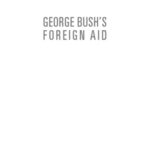 خرید و دانلود نسخه کامل کتاب George Bush’s Foreign Aid: Transformation or Chaos?