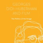 خرید و دانلود نسخه کامل کتاب Georges Didi-Huberman and Film : The Politics of the Image
