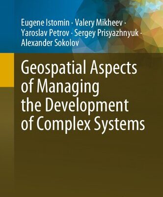 خرید و دانلود نسخه کامل کتاب Geospatial Aspects of Managing the Development of Complex System