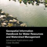 خرید و دانلود نسخه کامل کتاب Geospatial Information Handbook for Water Resources and Watershed Management, Volume III: Advanced Applications and Case Studies
