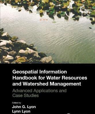 خرید و دانلود نسخه کامل کتاب Geospatial Information Handbook for Water Resources and Watershed Management, Volume III: Advanced Applications and Case Studies