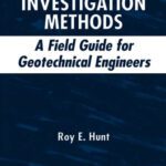 خرید و دانلود نسخه کامل کتاب Geotechnical Investigation Methods: A Field Guide for Geotechnical Engineers