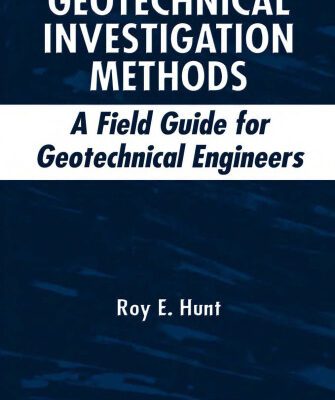 خرید و دانلود نسخه کامل کتاب Geotechnical Investigation Methods: A Field Guide for Geotechnical Engineers
