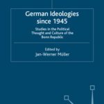 خرید و دانلود نسخه کامل کتاب German Ideologies Since 1945: Studies in the Political Thought and Culture of the Bonn Republic