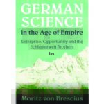 خرید و دانلود نسخه کامل کتاب German Science in the Age of Empire: Enterprise, Opportunity and the Schlagintweit Brothers