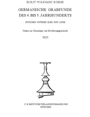 خرید و دانلود نسخه کامل کتاب Germanische Grabfunde des 4. bis 5. Jahrhunderts zwischen unterer Elbe und Loire: Studien zur Chronologie und Bevölkerungsgeschichte. [Bd. 1.] Text