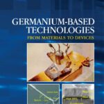 خرید و دانلود نسخه کامل کتاب Germanium-Based Technologies: From Materials to Devices