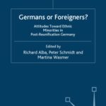 خرید و دانلود نسخه کامل کتاب Germans or Foreigners?: Attitudes Toward Ethnic Minorities in Post-Reunification Germany (Europe in Transition: The NYU European Studies Series)