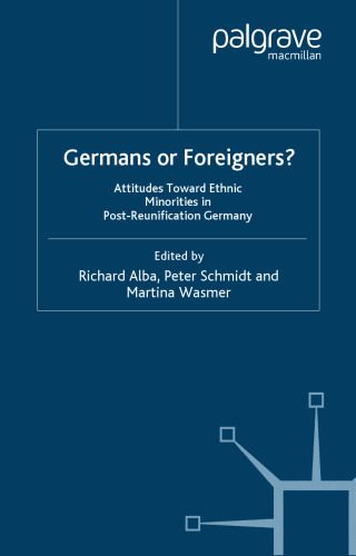 خرید و دانلود نسخه کامل کتاب Germans or Foreigners?: Attitudes Toward Ethnic Minorities in Post-Reunification Germany (Europe in Transition: The NYU European Studies Series)_68ce6b198c912.jpeg خرید و دانلود نسخه کامل کتاب Germans or Foreigners?: Attitudes Toward Ethnic Minorities in Post-Reunification Germany (Europe in Transition: The NYU European Studies Series)