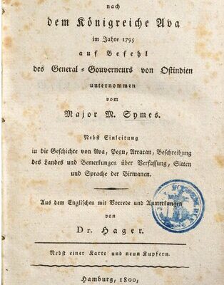 خرید و دانلود نسخه کامل کتاب Gesandtschaftsreise nach dem Königreiche Ava im Jahre 1795 auf Befehl des General-Gouverneurs von Ostindien ; nebst Einleitung in die Geschichte von Ava, Pegu, Arracan [Arakan], Beschreibung des Landes und Bemerkugen über Verfassung, Sitten und Sprache der Birmanen