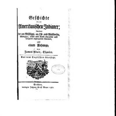 خرید و دانلود نسخه کامل کتاب Geschichte der Amerikanischen Indianer; besonders der am Mississippi, an Ost- und Westflorida, Georgien, Nod- und Süd-Karolina und Virgninien angrenzenden Nationen