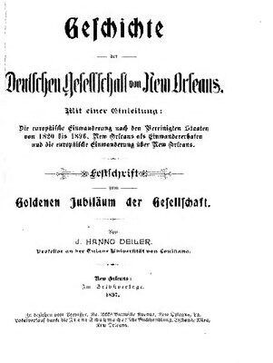 خرید و دانلود نسخه کامل کتاب Geschichte der Deutschen Gesellschaft von New Orleans. Mit einer Einleitung: Die europäische Einwanderung nach den Vereinigten Staaten von 1820 bis 1896, New Orleans als Einwandererhafen und die europäische Einwanderung über New Orleans