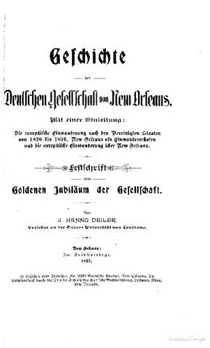خرید و دانلود نسخه کامل کتاب Geschichte der Deutschen Gesellschaft von New Orleans. Mit einer Einleitung: Die europäische Einwanderung nach den Vereinigten Staaten von 1820 bis 1896, New Orleans als Einwandererhafen und die europäische Einwanderung über New Orleans_68c4af03b8192.jpeg خرید و دانلود نسخه کامل کتاب Geschichte der Deutschen Gesellschaft von New Orleans. Mit einer Einleitung: Die europäische Einwanderung nach den Vereinigten Staaten von 1820 bis 1896, New Orleans als Einwandererhafen und die europäische Einwanderung über New Orleans