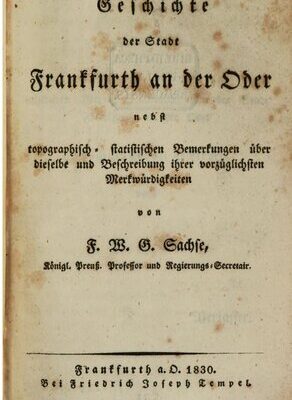 خرید و دانلود نسخه کامل کتاب Geschichte der Stadt Frankfurth [Frankfurt] an der Oder nebst topographisch-statistischen Bemerkungen über dieselbe und Beschreibung ihrer vorzüglichsten Merkwürdigkeiten
