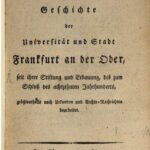 خرید و دانلود نسخه کامل کتاب Geschichte der Universität und Stadt Frankfurt an der Oder, seit ihrer tiftung und Erbauung, bis zum Schluss des Achtzehnten Jahrhunderts