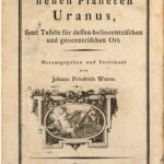 خرید و دانلود نسخه کامل کتاب Geschichte des neuen Planeten Uranus, samt Tafeln für dessen heliozentrischen und geozentrischen Ort