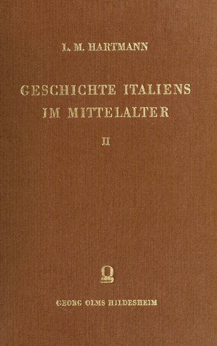 خرید و دانلود نسخه کامل کتاب Geschichte Italiens im Mittelalter / 1. Römer und Langobarden bis zur Teilung Italiens 2. Die Loslösung Italiens vom Oriente_68c26e36593cd.jpeg خرید و دانلود نسخه کامل کتاب Geschichte Italiens im Mittelalter / 1. Römer und Langobarden bis zur Teilung Italiens 2. Die Loslösung Italiens vom Oriente