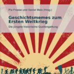 خرید و دانلود نسخه کامل کتاب Geschichtsmemes zum Ersten Weltkrieg : Die jüngste historische Quellengattung