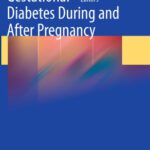 خرید و دانلود نسخه کامل کتاب Gestational Diabetes During and After Pregnancy