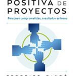 خرید و دانلود نسخه کامل کتاب Gestión positiva de proyectos: Personas comprometidas, resultados exitosos (Spanish Edition) – + pdf