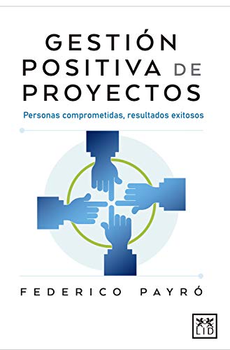 خرید و دانلود نسخه کامل کتاب Gestión positiva de proyectos: Personas comprometidas, resultados exitosos (Spanish Edition) – + pdf_68b77c4a4be76.jpeg خرید و دانلود نسخه کامل کتاب Gestión positiva de proyectos: Personas comprometidas, resultados exitosos (Spanish Edition) – + pdf
