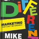 خرید و دانلود نسخه کامل کتاب Get Different: Marketing That Can’t Be Ignored! by Mike Michalowicz