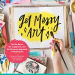 خرید و دانلود نسخه کامل کتاب Get Messy Art: The No-Rules, No-Judgment, and No-Pressure Approach to Making Art – Create with Watercolor, Acrylic, Markers, Inks, and More