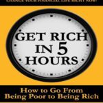 خرید و دانلود نسخه کامل کتاب Get Rich in 5 Hours: How to Go from Being Poor to Being Rich