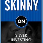 خرید و دانلود نسخه کامل کتاب Get the Skinny on Silver Investing – Pdf