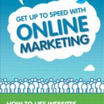 خرید و دانلود نسخه کامل کتاب Get Up to Speed with Online Marketing: How to Use Websites, Blogs, Social Networking and Much More