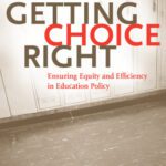 خرید و دانلود نسخه کامل کتاب Getting Choice Right: Ensuring Equity and Efficiency in Education Policy